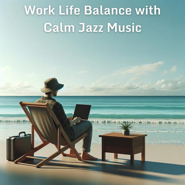 Work Life Balance with Calm Jazz Music