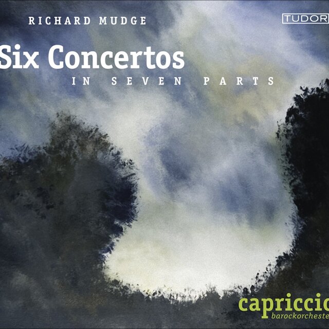 Mudge, R.: 6 Concertos A 7 (Capriccio Baroque Orchestra)