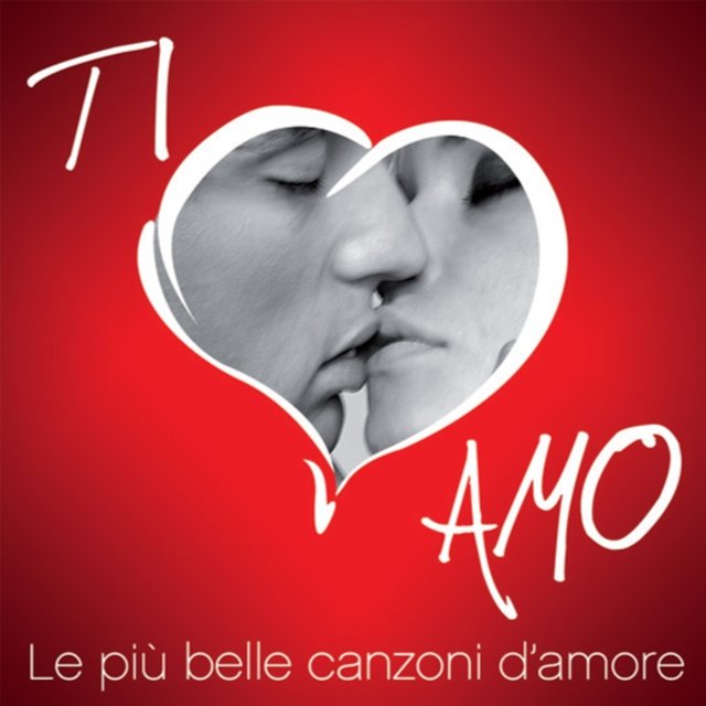 Ti amo (Le più belle canzoni d'amore)