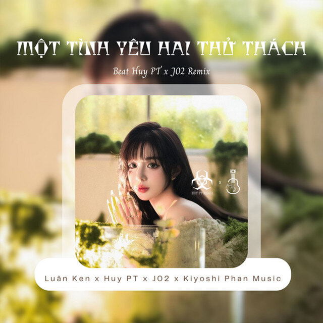 Một Tình Yêu Hai Thử Thách (Beat Huy PT x J02 Remix)