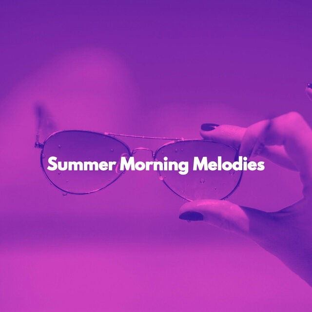Summer Morning Melodies