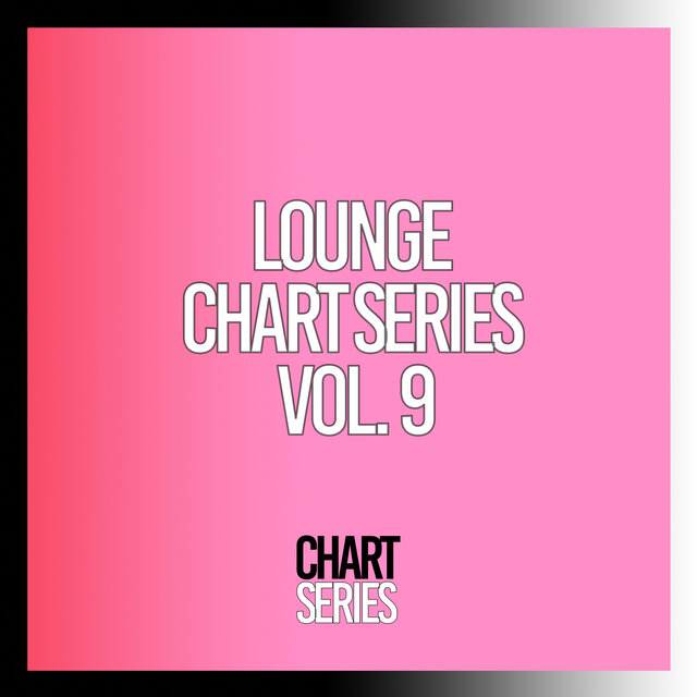 Lounge Chart Series, Vol. 9