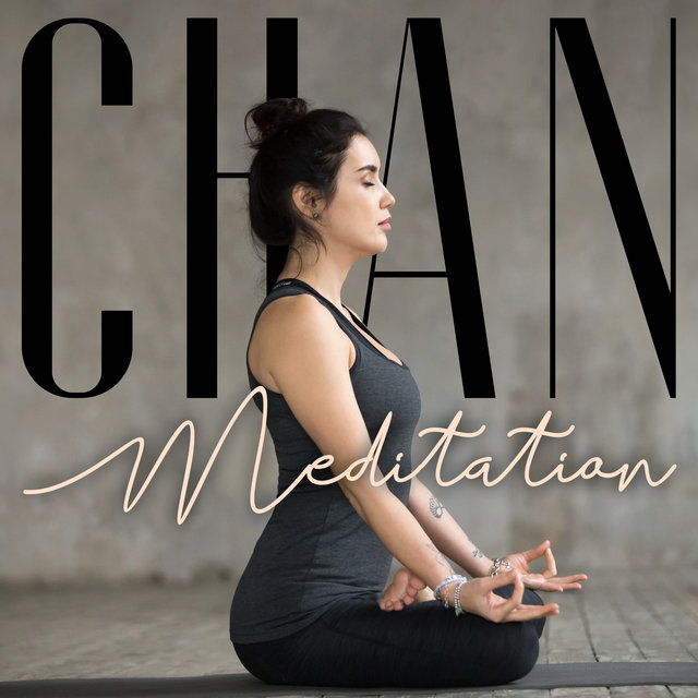 Chan Meditation: Chinese Music for Powerful Mind Meditation