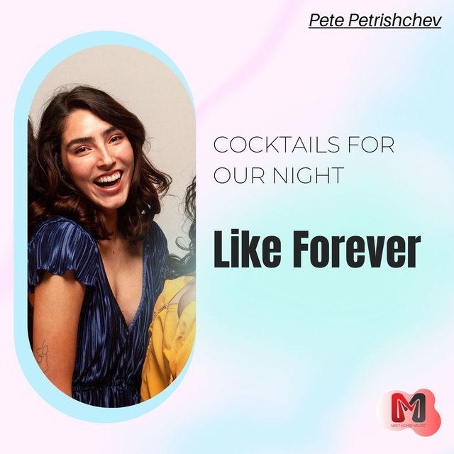 Like Forever - Cocktails For Our Night