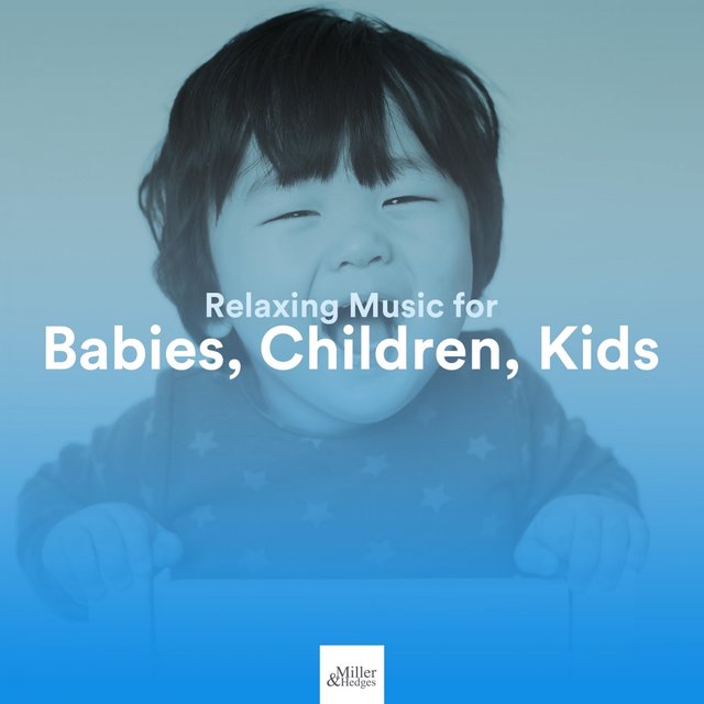 Relaxing Music for Babies, Children, Kids