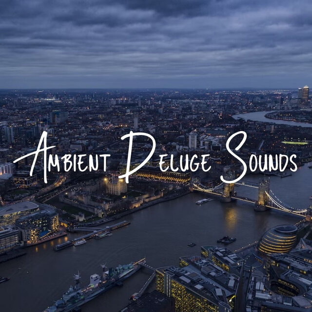 Ambient Deluge Sounds