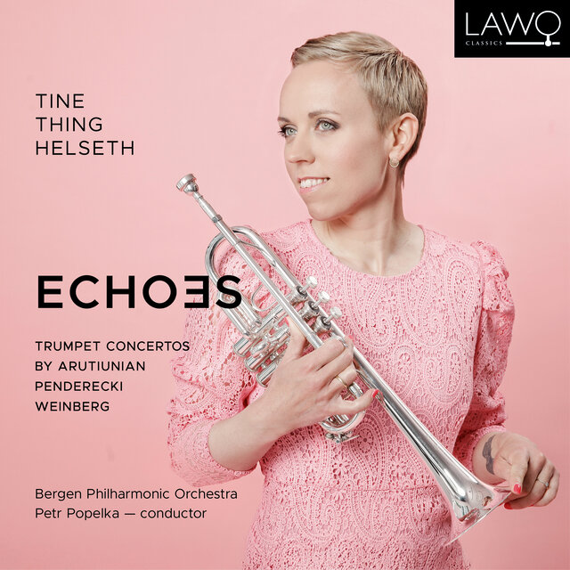Cover art for album Echoes: Trumpet concertos by Arutiunian, Penderecki and Weinberg by Tine Thing Helseth, Bergen Philharmonic Orchestra