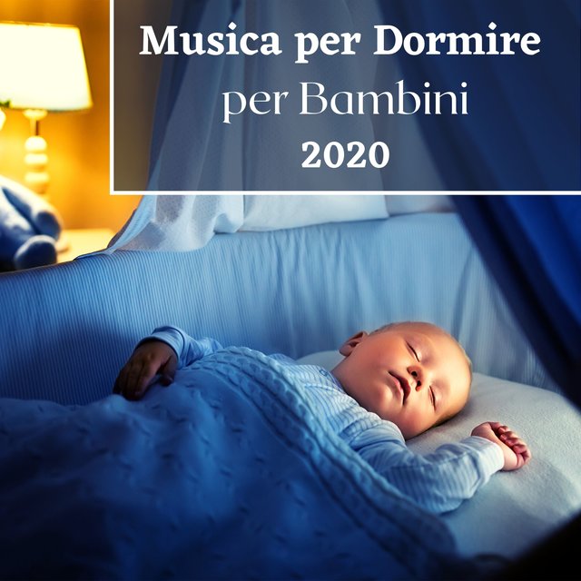 Musica per dormire per bambini 2020