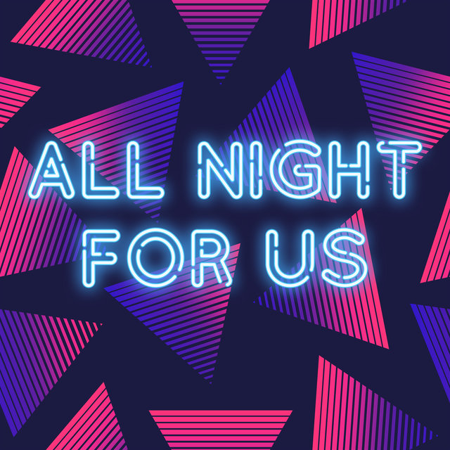 All Night for Us