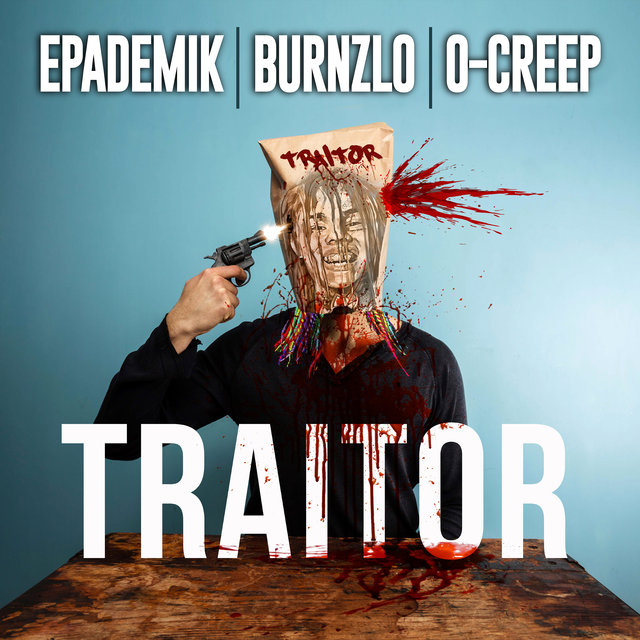 Traitor (feat. Burnzlo & O-Creep)