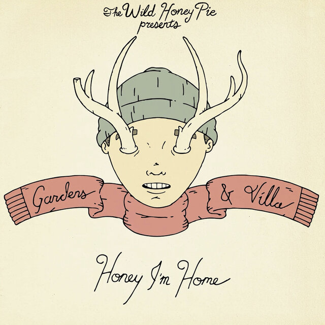 Gardens & Villa: The Wild Honey Pie Honey I’m Home Session