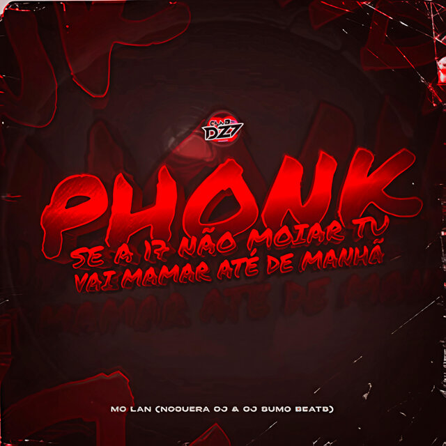 PHONK SE A 17 NÃO MOIAR TU VAI MAMAR ATÉ DE MANHÃ