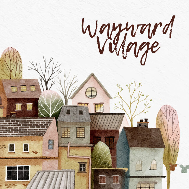 Wayward Village