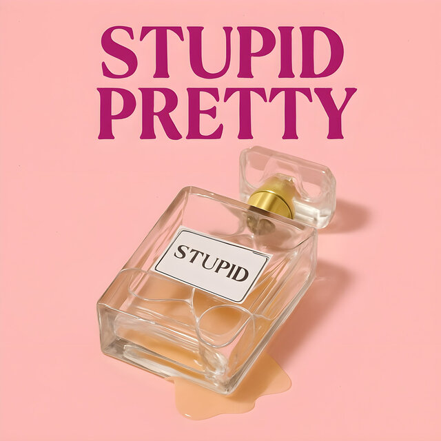 Stupid Pretty