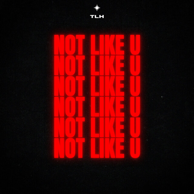 Not Like U