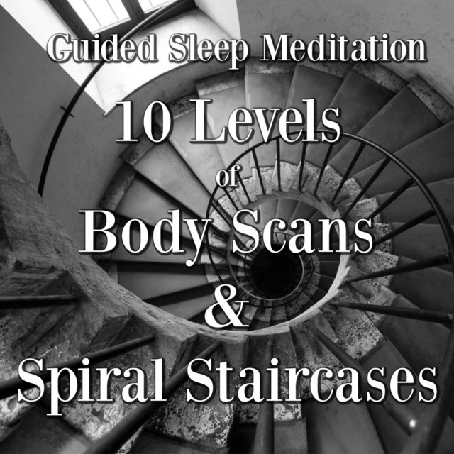 10 Levels of Body Scans & Spiral Staircases (Guided Sleep Meditation)