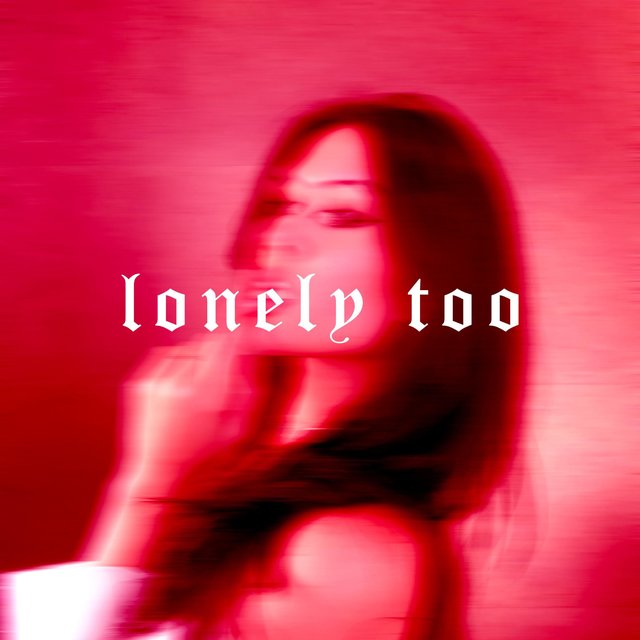 Lonely Too