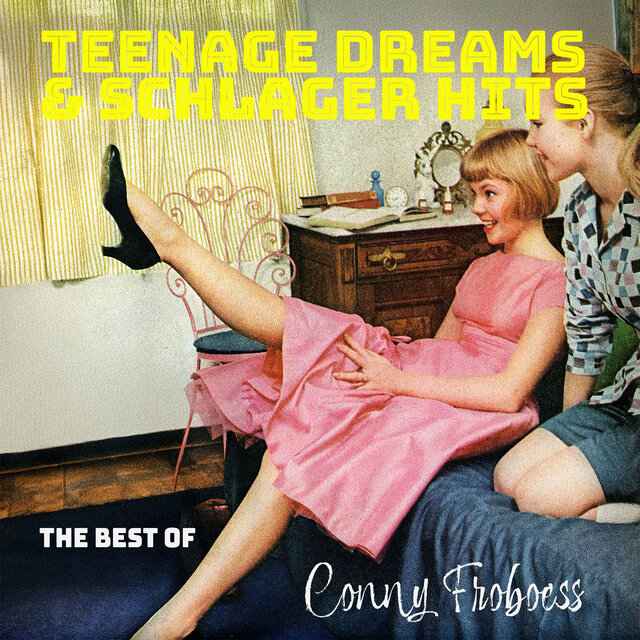 Teenage Dreams & Schlager Hits - The Best of Conny Froboess
