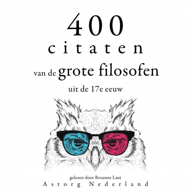 400 citaten van de grote filosofen uit de 17e eeuw (Verzameling van de mooiste citaten)