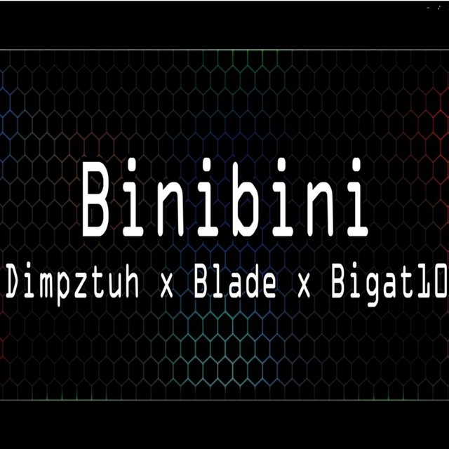BiniBini (feat. Blade X Bigat10)