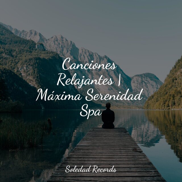 Canciones Relajantes | Máxima Serenidad Spa