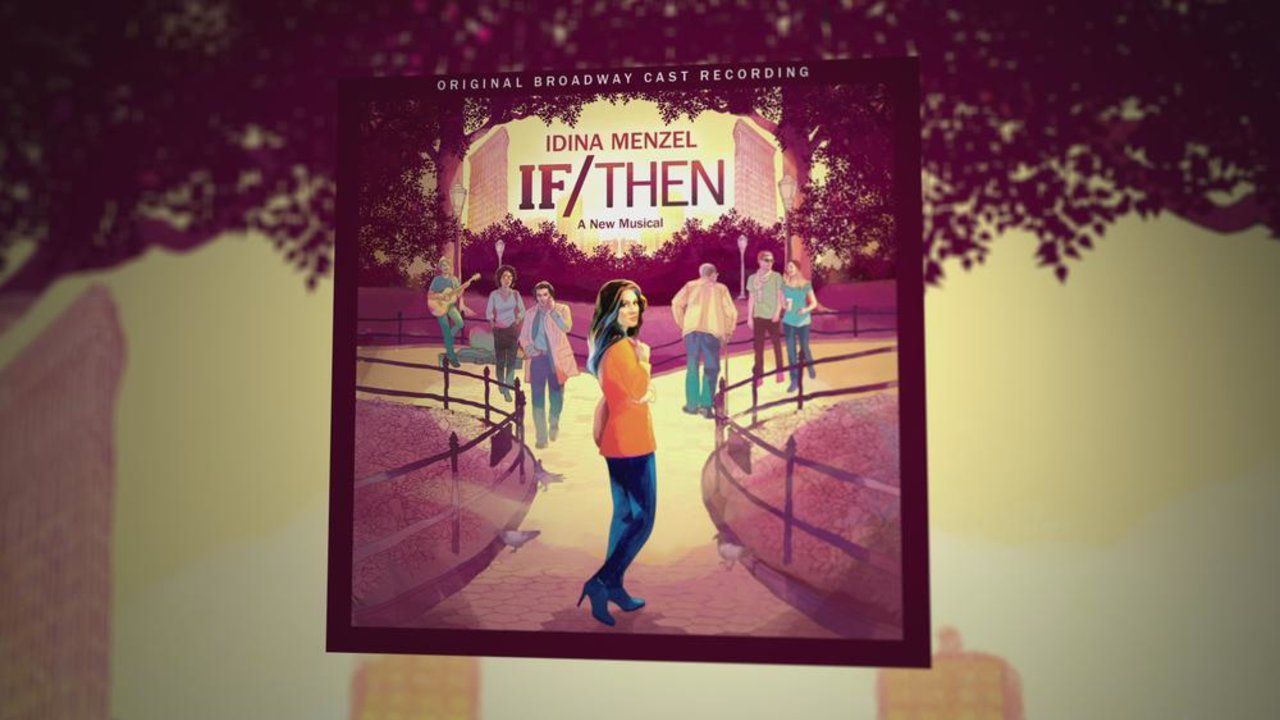 The Making of If/Then: A New Musical Original Cast Recording