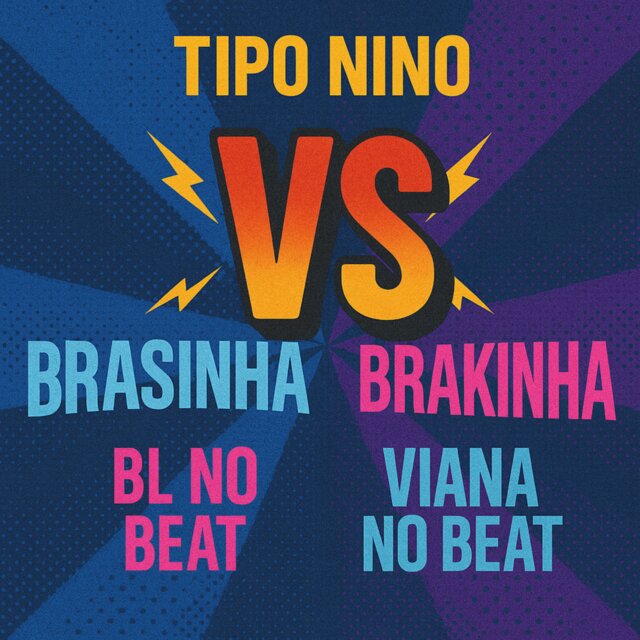 Tipo Nino VS Brakinha