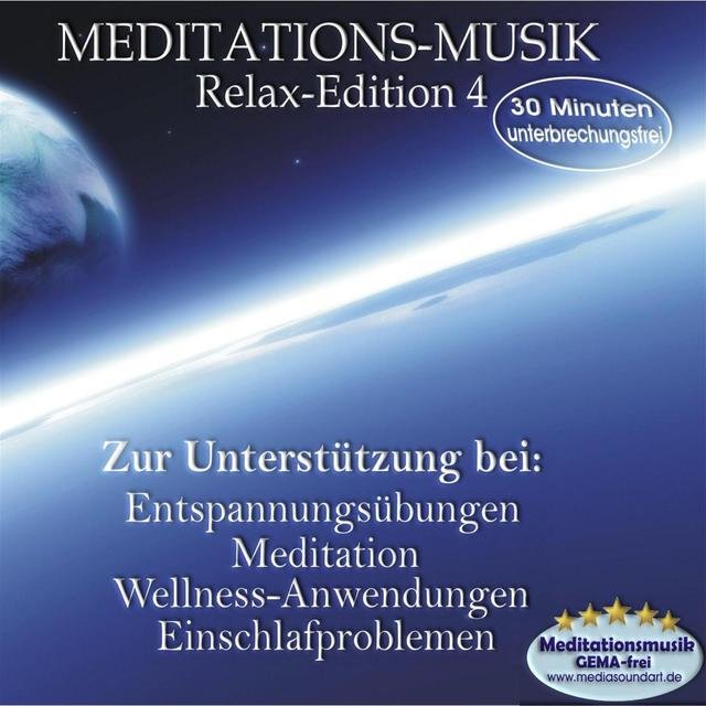 Meditations-Musik - Relax Edition 4 , 30 Minuten unterbrechungsfrei