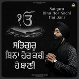 Satguru Bina Hor Kachi Hai Bani
