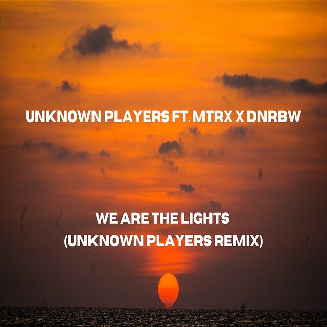 We are the lights (Unknown Players Remix)