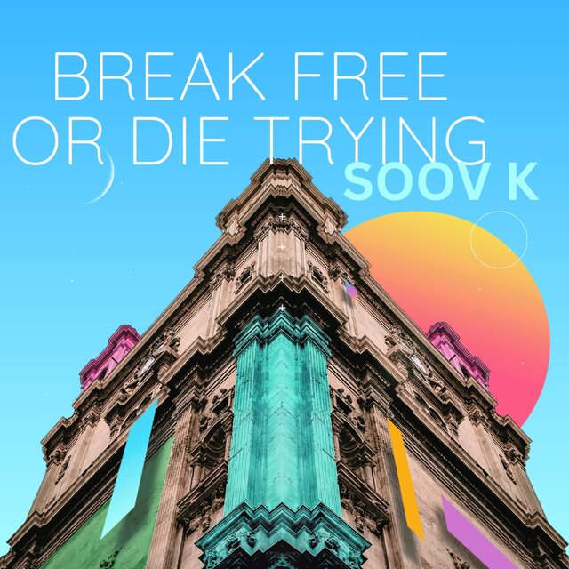 Break Free Or Die Trying
