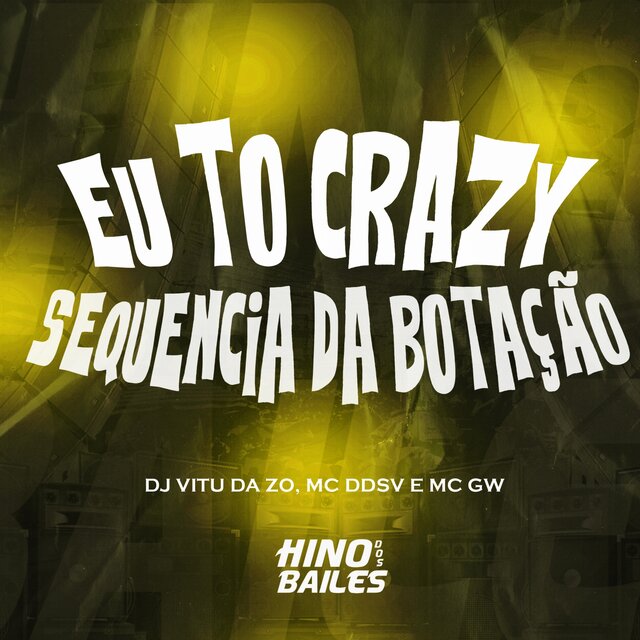 Eu Tô Crazy - Sequência da Botação