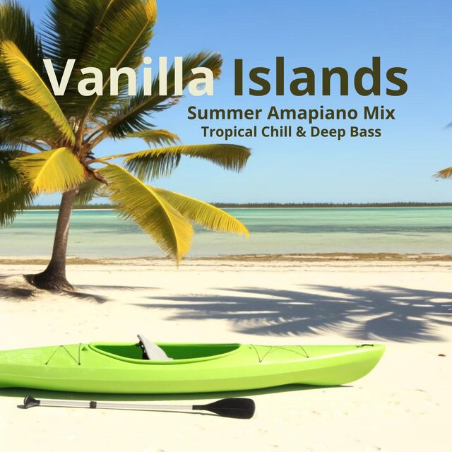 Vanilla Islands (Summer Amapiano Mix, Tropical Chill & Deep Bass)