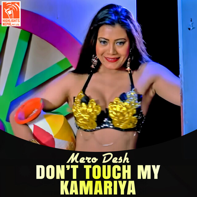 Don't Touch My Kamariya (From "Mero Desh")