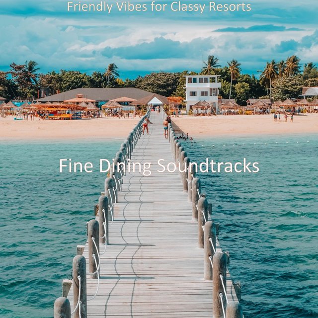 Friendly Vibes for Classy Resorts