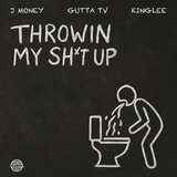 Throwin My Shit Up