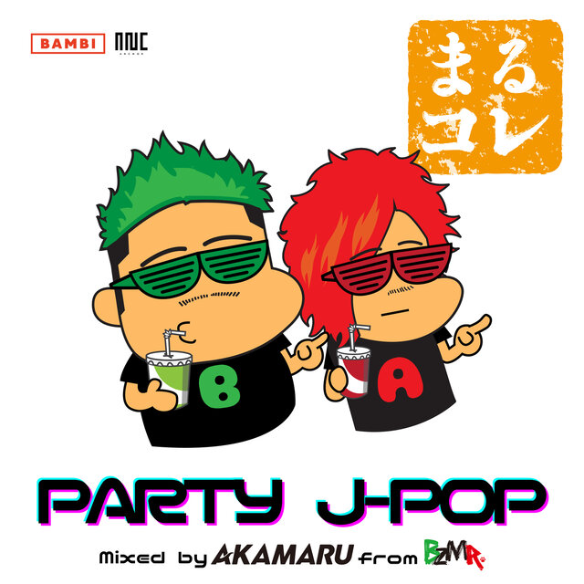 MARUKORE -PARTY J -POP- Mixed by DJ AKAMARU from BZMR (DJ MIX)