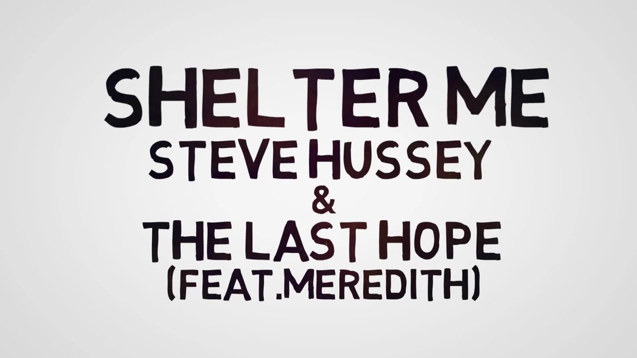 Shelter Me (Lyric Video) by Steve Hussey & the Last Hope on TIDAL