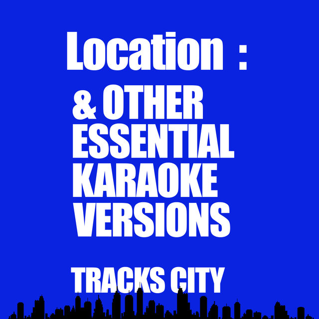 Location & Other Essential Karaoke Versions