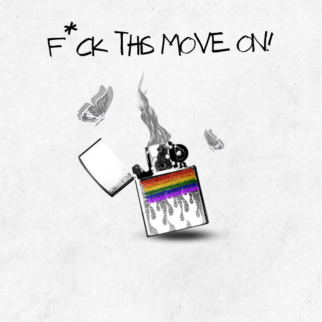 Fuck This Move On!