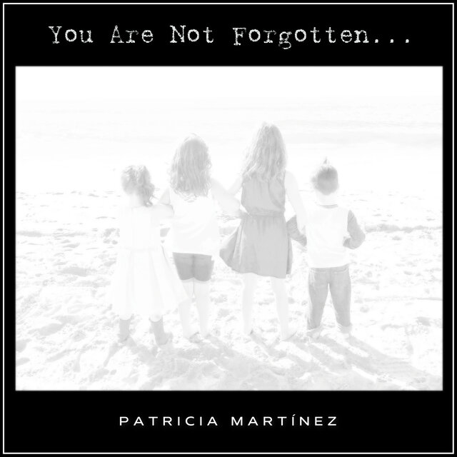 You Are Not Forgotten...