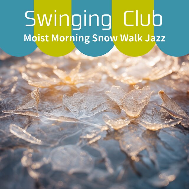 Moist Morning Snow Walk Jazz 