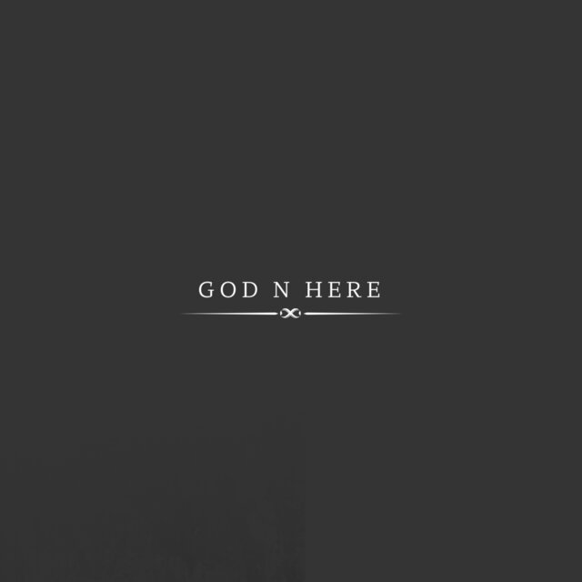 God N Here