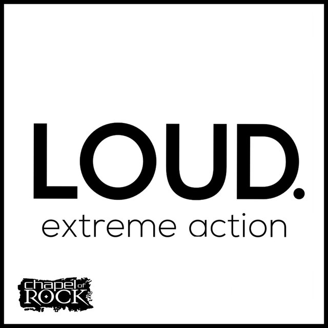 LOUD: Extreme Action