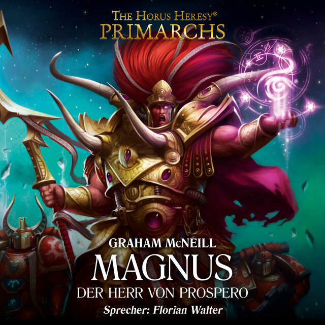 Magnus - Der Herr von Prospero - The Horus Heresy: Primarchs 3 (Ungekürzt)