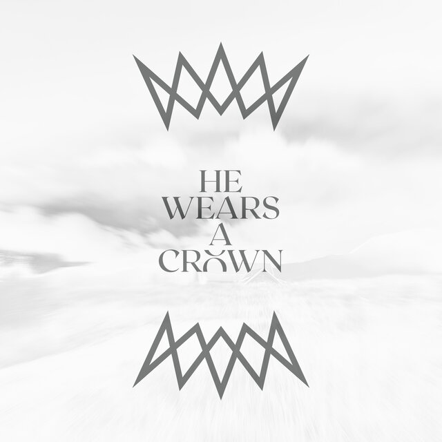 He Wears A Crown