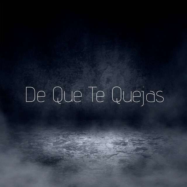De Que Te Quejas