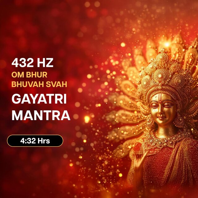 Om Bhur Bhuvah Svah | 432Hz Gayatri Mantra | 4:32 Hrs of Healing Energy ...