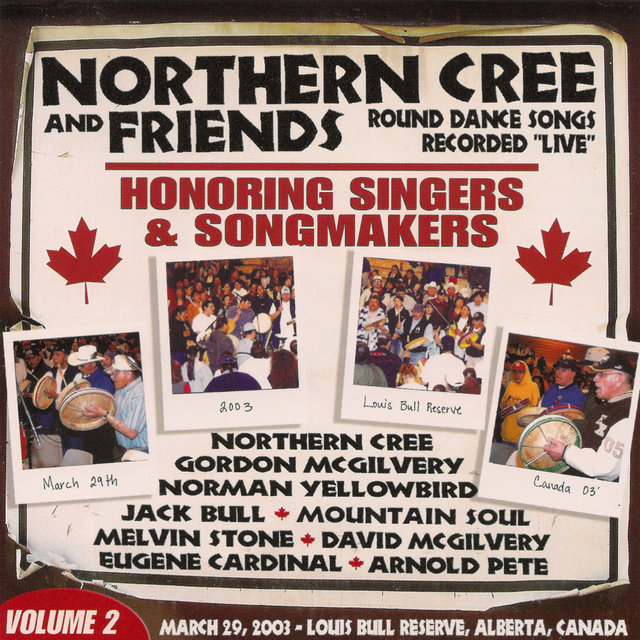 Northern Cree and Friends (Volume 2 - Honoring Singers and Songmakers - Round Dance Songs Recorded Live)
