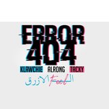 Error 404 (feat. Tacky & Alrong)